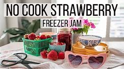 No Cook Strawberry Freezer Jam | Recipe