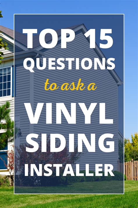 15 Questions To Ask Your Vinyl Siding Installer Vinyl Siding