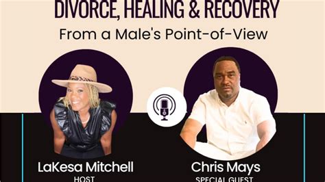 Divorce, Healing, and Recovery- From a Male’s Point of View” w/ Cee