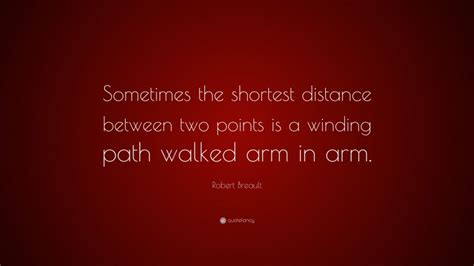 Robert Breault Quote Sometimes The Shortest Distance Between Two