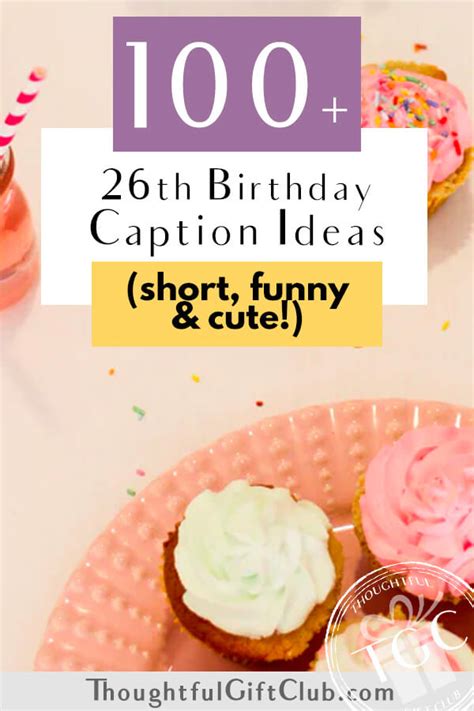 100 26th Birthday Captions For Instagram Tiktok And Beyond Funny