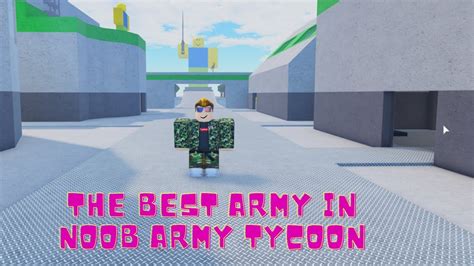 Noob Army Tycoon Best Army Army Military