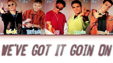 Backstreet Boys Weve Got It Goin On Color Coded Lyrics Youtube