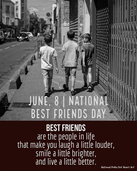 National Best Friends Day June 8th Best Friends Are The People In Life That Make You Laugh A