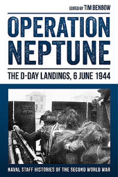 OPERATION NEPTUNE: THE D-DAY LANDINGS, 6 JUNE 1944 ...