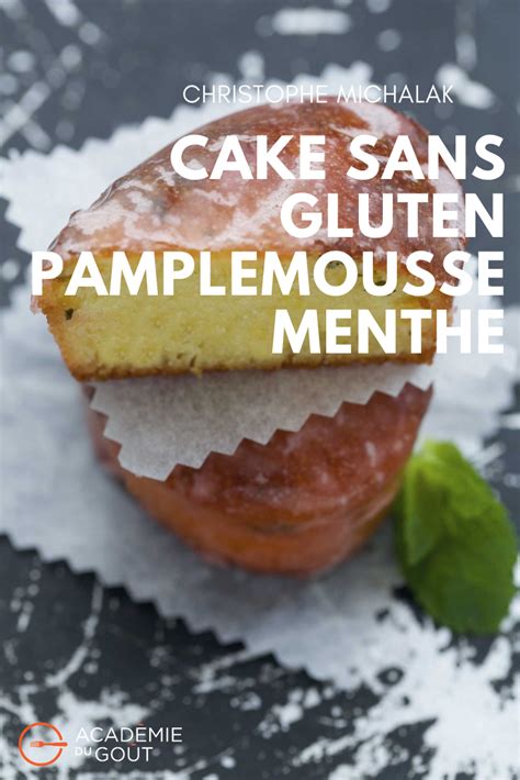 Cakes Sans Gluten Pamplemousse Menthe Par Christophe Michalak Recette