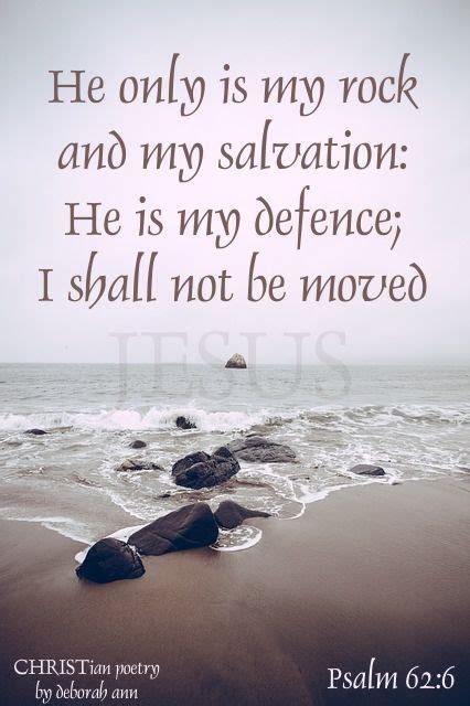 I Shall Not Be Moved ~ Moving Psalm 62 6 Faith Quotes