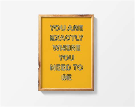 Inspirational Quote You Are Exactly Where You Need To Be Etsy