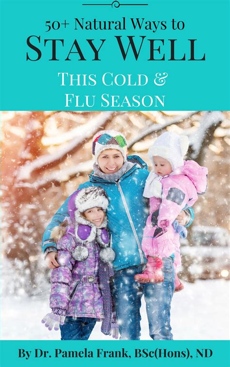 50+ Natural Ways to Stay Well This Cold Flu Season by Pamela Frank