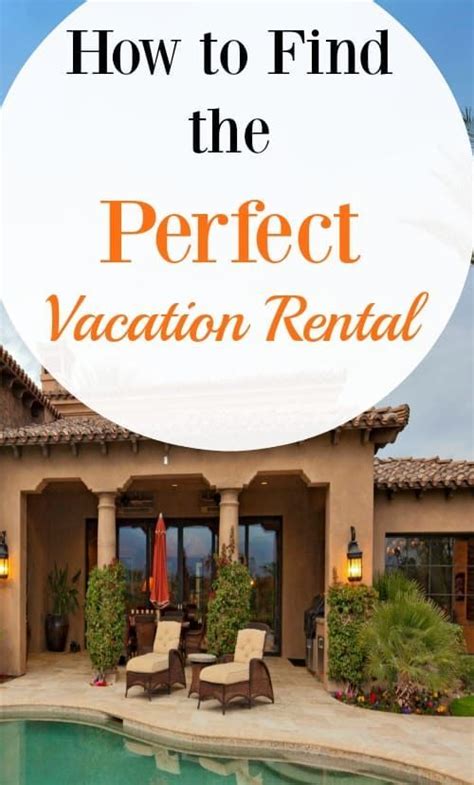 Use These Tips And Tricks To Find The Perfect Vacation Home For Your