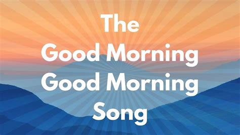 The Good Morning Song Youtube