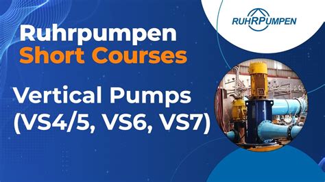 Short Course 12 Vertical Pumps Vs45 Vs6 Vs7 Youtube