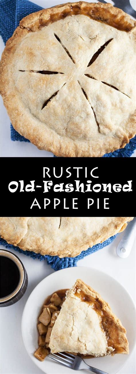 Rustic Old Fashioned Apple Pie There Is Nothing Better Than A Freshly Baked Apple Pie This