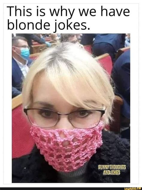 this is why we have blonde jokes e ifunny blonde jokes dumb blonde jokes really funny