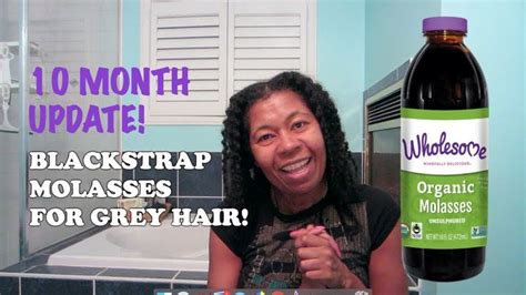 Blackstrap Molasses 10 Month Update Grey Hair Reversal Grey Hair Reversal Grey Hair