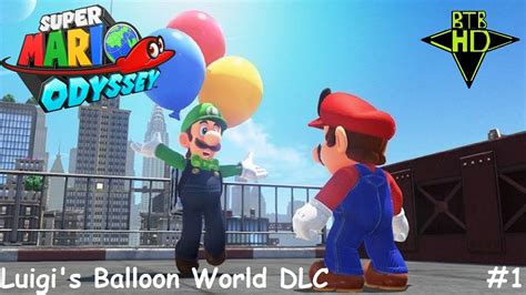 Super Mario Odyssey Luigis Balloon World Dlc Part 1 Youtube