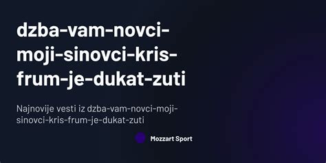 Meta Tags Category Dzba Vam Novci Moji Sinovci Kris Frum Je Dukat Zuti