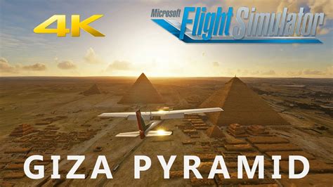 Flight Simulator 2020 Giza Pyramids Egypt 4k 60fps Youtube