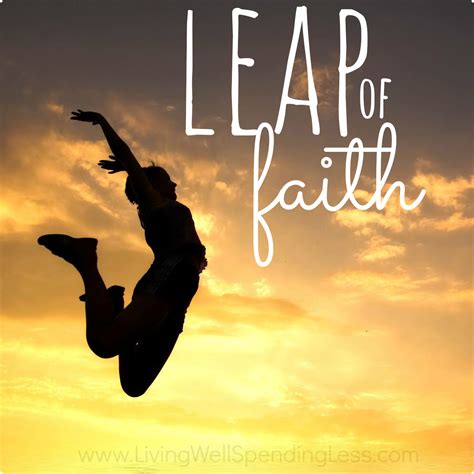 How To Take A Leap Of Faith Living Well Spending Less