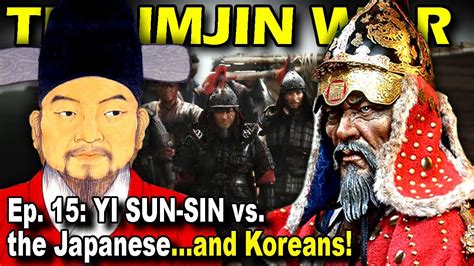 Imjin War Ep 15 Yi Sun Sin Vs The Japaneseand Koreans Youtube