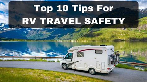 The Top 10 Rv Travel Safety And Rv Road Trip Tips