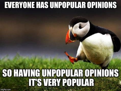 Unpopular Opinion Puffin Meme Imgflip