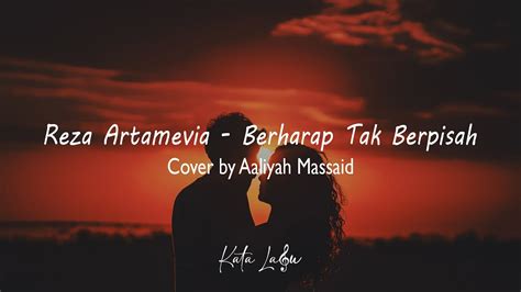 Reza Artamevia Berharap Tak Berpisah Lirik And Cover By Aaliyah Massaid Youtube