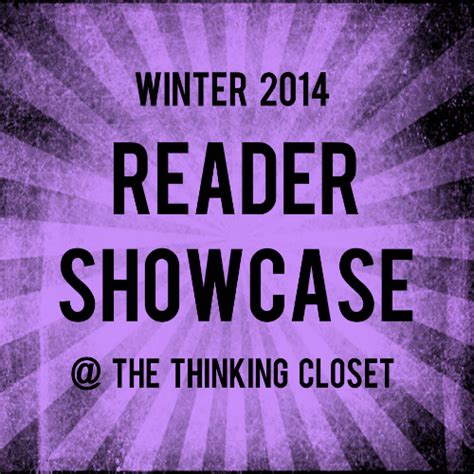 Reader Showcase A Look Back At Winter 2014 The Thinking Closet