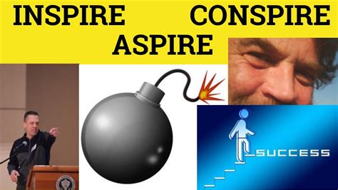 🔵 Inspire Conspire Aspire Inspire Meaning Conspire Examples