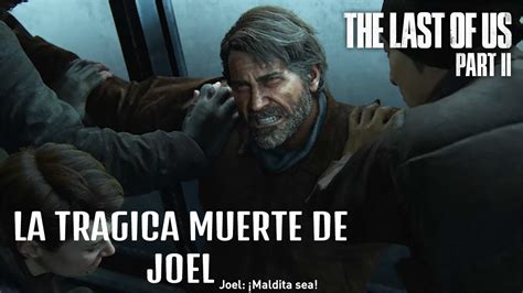 La Tragica Muerte De Joel Miller En The Last Of Us 2 Youtube