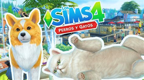 Los Sims 4 Perros Y Gatos Review Crear Una Mascota Youtube
