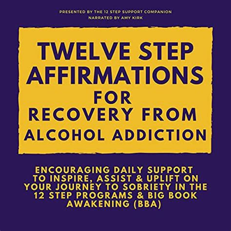 Twelve Step Affirmations For Recovery From Alcohol Addiction By The 12