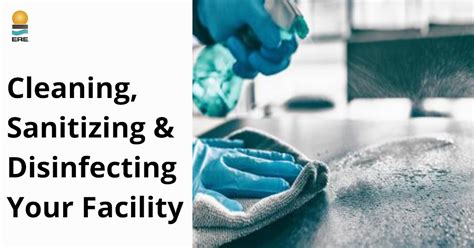 Cleaning Sanitizing And Disinfecting Your Facility A Quick Guide