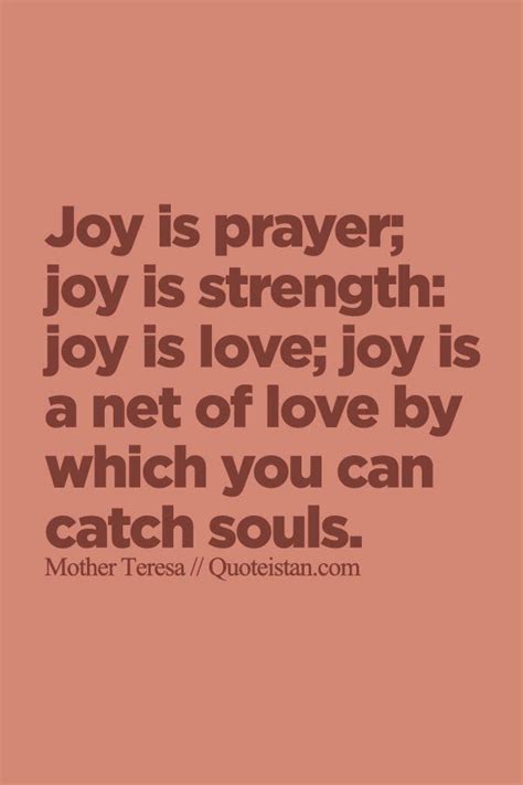 Joy Is Prayer Joy Is Strength Joy Is Love Joy Is A Net Of Love By