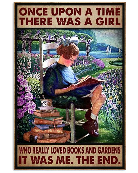 Once Upon A Time There Was A Girl Who Really Loved Books And Gardens It