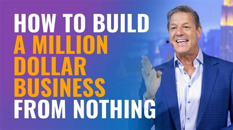 How To Build A Million Dollar Business From Nothing Youtube
