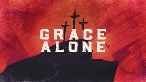 Grace Alone Grace Sermon Series From Ministry Pass