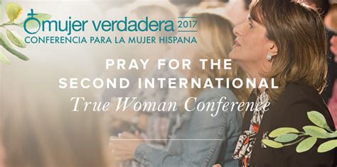 Pray For The Second International True Woman Conference Revive Our Hearts Blog Revive Our Hearts