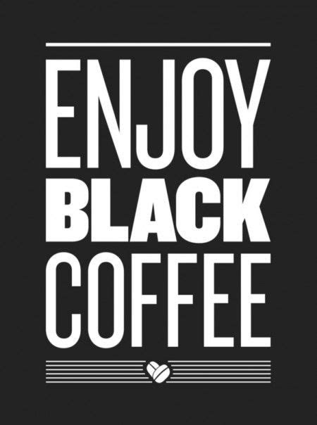 500 Black Coffee Quotes Ideas Coffee Quotes Black Coffee Quotes Coffee