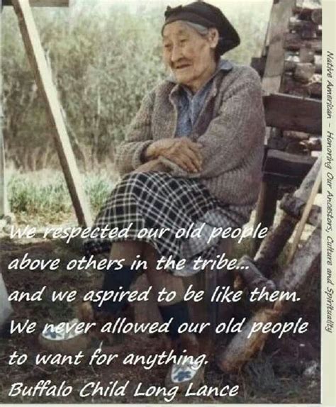 Loving And Respecting Our Elders Native American Quotes Native American Wisdom Native