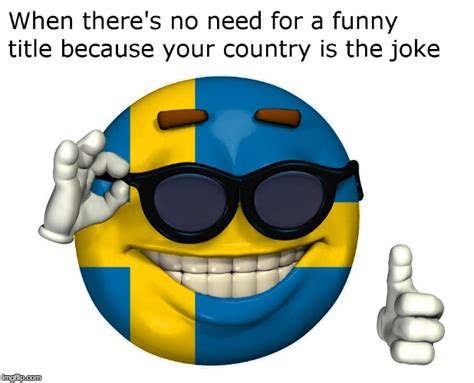 Sweden Meme 25 Best Memes About Sweden Yes Sweden Yes Memes Find