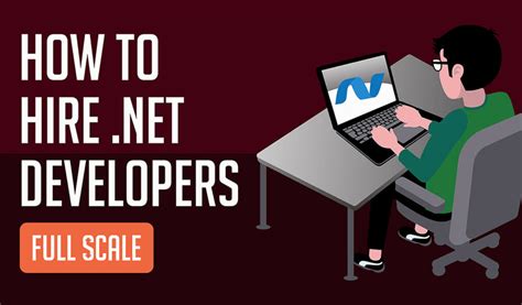 How To Find And Hire Net Developers Full Scale