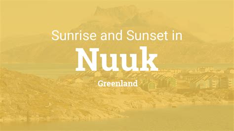Sunrise And Sunset Times In Nuuk