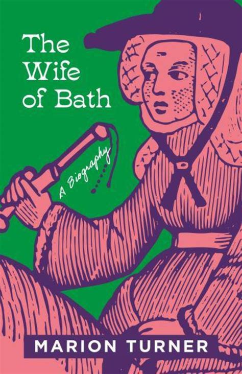 How Chaucers Medieval Wife Of Bath Was Tamed And Then Liberated In The