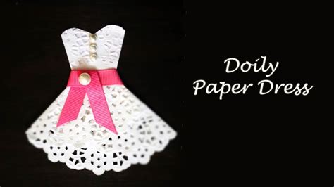 Diy Doily Dress How To Make Paper Dress Paper Crafts Easy Youtube