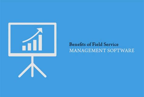 Benefits Of Field Service Management Software Jadian