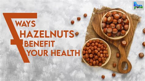 Ways Hazelnuts Benefit Your Health Hazelnuts Nutrition Facts Youtube