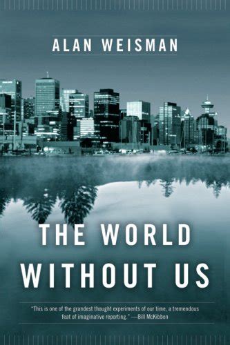 The World Without Us By Alan Weisman
