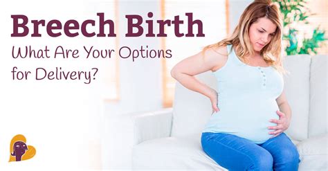 Breech Birth What Are Your Options For Delivery