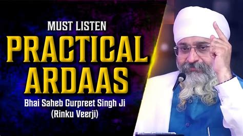Practical Ardaas Must Listen Bhai Saheb Gurpreet Singh Ji Rinku